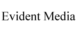 EVIDENT MEDIA trademark