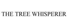 THE TREE WHISPERER trademark