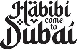 HABIBI COME TO DUBAI trademark