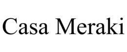 CASA MERAKI trademark