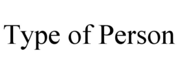 TYPE OF PERSON trademark