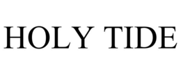 HOLY TIDE trademark