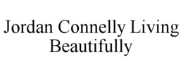 JORDAN CONNELLY LIVING BEAUTIFULLY trademark
