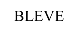 BLEVE trademark