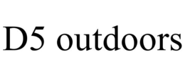 D5 OUTDOORS trademark
