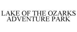 LAKE OF THE OZARKS ADVENTURE PARK trademark