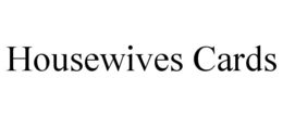 HOUSEWIVES CARDS trademark