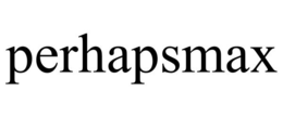 PERHAPSMAX trademark