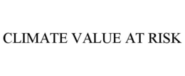 CLIMATE VALUE AT RISK trademark