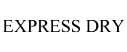 EXPRESS DRY trademark