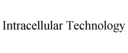 INTRACELLULAR TECHNOLOGY trademark