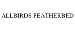 ALLBIRDS FEATHERBED trademark