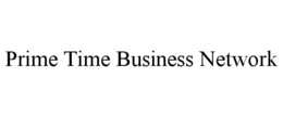 PRIME TIME BUSINESS NETWORK trademark
