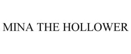MINA THE HOLLOWER trademark