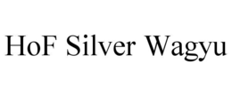 HOF SILVER WAGYU trademark