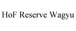 HOF RESERVE WAGYU trademark