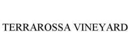 TERRAROSSA VINEYARD trademark