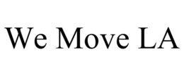 WE MOVE LA trademark