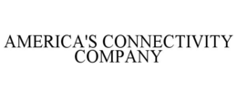 AMERICA'S CONNECTIVITY COMPANY trademark