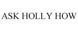 ASK HOLLY HOW trademark