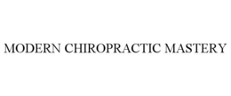 MODERN CHIROPRACTIC MASTERY trademark