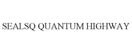 SEALSQ QUANTUM HIGHWAY trademark