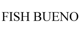FISH BUENO trademark