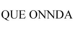 QUE ONNDA trademark