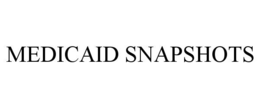 MEDICAID SNAPSHOTS trademark