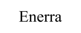 ENERRA trademark