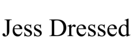 JESS DRESSED trademark