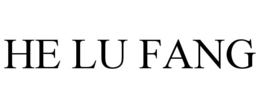 HE LU FANG trademark