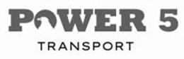 POWER 5 TRANSPORT trademark