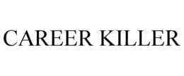 CAREER KILLER trademark
