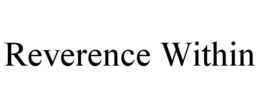 REVERENCE WITHIN trademark