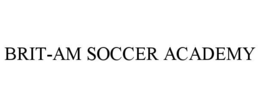 BRIT-AM SOCCER ACADEMY trademark