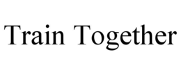 TRAIN TOGETHER trademark