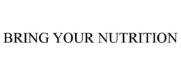 BRING YOUR NUTRITION trademark