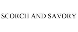 SCORCH AND SAVORY trademark