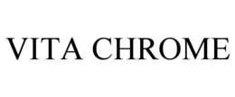 VITA CHROME trademark
