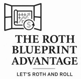 $ THE ROTH BLUEPRINT ADVANTAGE LET'S ROTH AND ROLL trademark