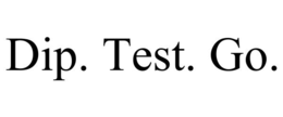 DIP. TEST. GO. trademark