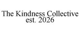 THE KINDNESS COLLECTIVE EST. 2026 trademark