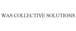 WAS COLLECTIVE SOLUTIONS trademark
