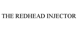 THE REDHEAD INJECTOR trademark