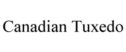 CANADIAN TUXEDO trademark