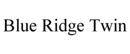 BLUE RIDGE TWIN trademark