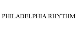 PHILADELPHIA RHYTHM trademark