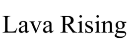 LAVA RISING trademark