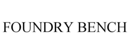 FOUNDRY BENCH trademark